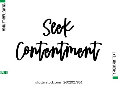 Motivational Quote In Cursive Text Typography Seek Contentment