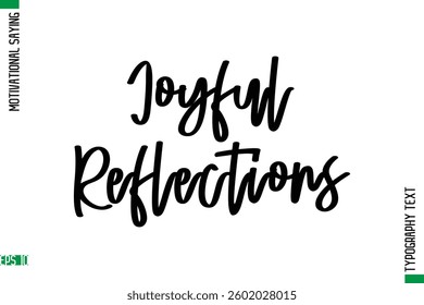Motivational Quote In Cursive Text Typography Joyful Reflections
