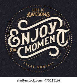 Motivational quote decorative lettering composition  "Enjoy the moment"