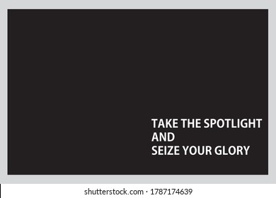 motivational quote design with text take the spotlight and seize your glory. Perfect for web design or background. illustration vector