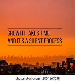 Motivational quote design that reads "growth takes time and it's a silent process". Background view of the evening sky.