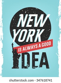 Motivational Quote Design. Typographic creative poster concept. Vintage hipster illustration. New York