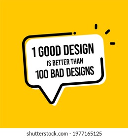 Motivational Quote for designers. One good design is better than 100 band designer. Inspirational quote. Motivational Message. 