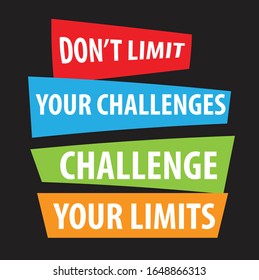 Motivational Quote: Don't Limit Your Challenges Challenge Your Limits. Vector illustration. EPS10