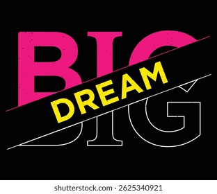 Motivational quote Dream Big bold split-letter hustle art - minimalist motivational vector for grinders