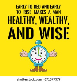 Motivational quote. Early to bed and early to rise makes a man healthy, wealthy, and wise. Kids toy alarm clock on yellow background.