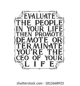 Motivational Quote. Evaluate the people in your life