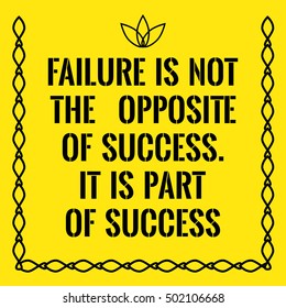 Motivational quote. Failure is not the opposite of success it's part of success. On yellow background.