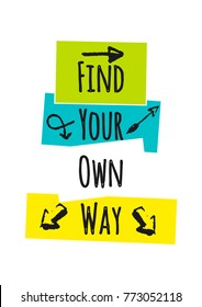 Motivational quote find your own way.