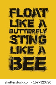 Motivational quote. Float like a butterfly, sting like a bee. Vector illustration