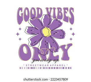 motivational Quote good vibes flower t shirt design, vector graphic, typographic poster or tshirts street wear and urban style