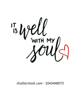 Motivational quote in hand drawn style "It is well with my soul"