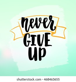 Motivational quote hand lettering. Inspirational poster. Template for print design. Vector illustration for cards, leaflets, t-shirt on light background.