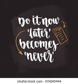 Motivational quote hand lettering. Inspirational poster. Template for print design. Vector illustration for cards, leaflets, t-shirt on chalkboard dark background.