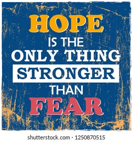 Motivational quote Hope is the only thing stronger than fear Vintage typography vector