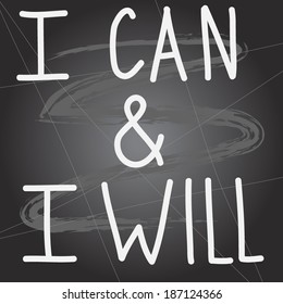 Motivational quote "I can ans I will" on chalkboard