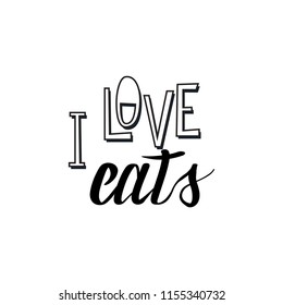 Motivational quote "I love cats ". Hand written sign for every design production. Vector