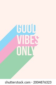 Motivational quote illustration in vintage rainbow style. Good vibes only.
