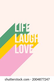 Motivational quote illustration in vintage rainbow style. Life, laugh, love.