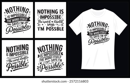 Motivational quote. Inspiration. Nothing is impossible, the word itself says I`m possible t shirt bundle design