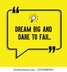 Motivational quote, inspirational quote-Dream big and dare to fail.