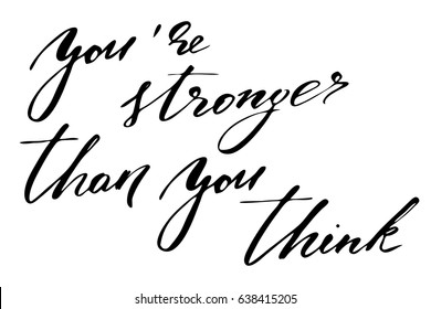 Motivational quote inspire text You're stronger than you think. Handwritten black text isolated on white background, vector. Each word is on the separate layer