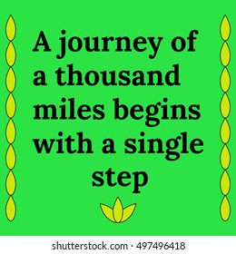 Motivational quote. A journey of a thousand miles begins with a single step. On green background.