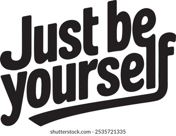 Motivational Quote Just Be Yourself