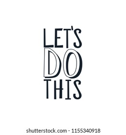 6,875 Lets do this Images, Stock Photos & Vectors | Shutterstock