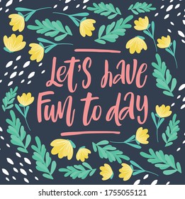 Motivational Quote Lets Have Fun Day Stock Vector (Royalty Free ...