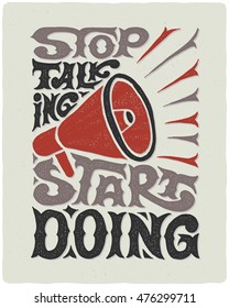 Motivational quote lettering composition "Stop talking start doing"
