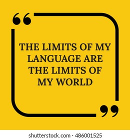 Motivational quote. The limits of my language are the limits of my world. On yellow background.