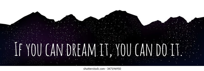 Motivational quote on a mountain background. Vector illustration