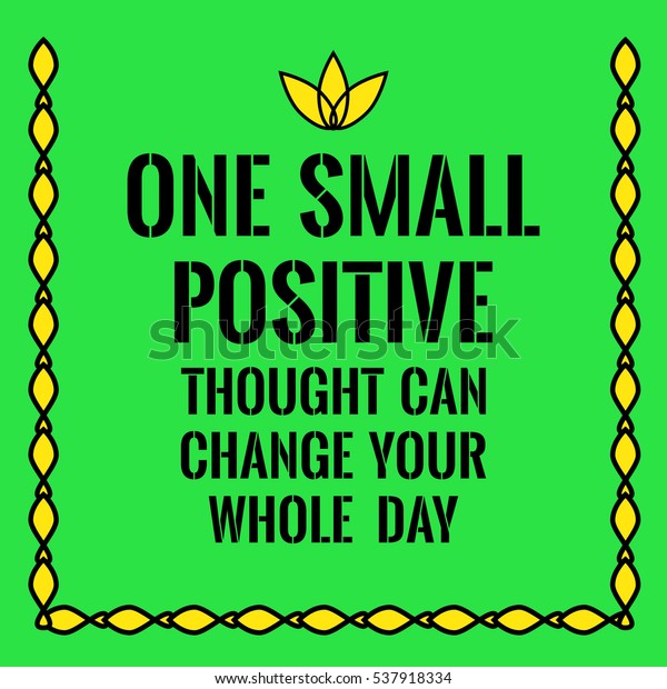 Motivational Quote One Small Positive Thought Stock Vector (royalty 