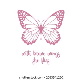 Motivational Quote with Pink Butterfly Illustration, Vector Design for Fashion and Poster Prints, Monarch Butterflies, Sticker, Girly, T Shirt, Wall Art