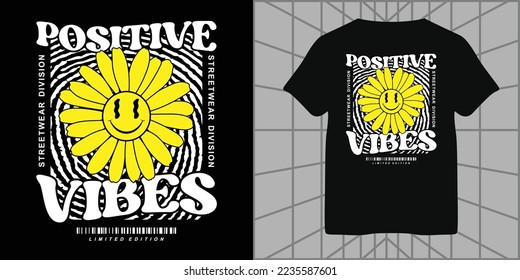 Motivational Quote Positive Vibes Flower t shirt design, vector graphic, typographic poster or tshirts street wear and Urban style