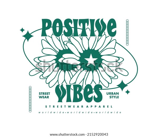 Motivational Quote Positive Vibes Flower t shirt\
design, vector graphic, typographic poster or tshirts street wear\
and Urban style