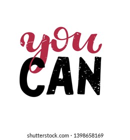 Motivational quote in for poster and cards. Yes you can. Handwritten quote phrase design. Hand lettering. Modern brush calligraphy. Vector illustration