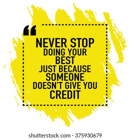 Motivational Quote Poster Design / Never stop doing your best just because someone does not give you credit