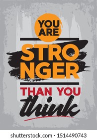 Motivational Quote Poster Design.  Typographic Inspirational Quote Vector Design. You are stronger than you think.
