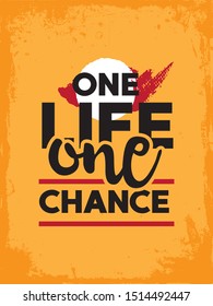 Motivational Quote Poster Design.  Typographic Inspirational Quote Vector Design. One life one chance.