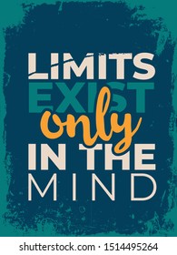 Motivational Quote Poster Design.  Typographic Inspirational Quote Vector Design. Limits exist only in the mind.