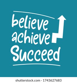 Motivational quote poster, motivation with words for success. Concept of Believe, achieve, and success. T-shirt and apparel design. Good for apparel tshirt, banner, and posters template vector.