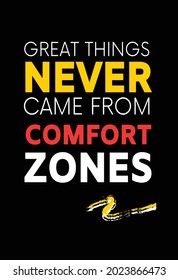 Motivational Quote Poster on Black Background. Great Things Never Came From Comfort Zone - Inspiring Design Poster for Print