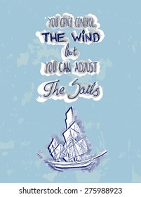 Motivational Quote Poster-You Can't Control The Wind But You Can Adjust The Sails