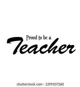 Motivational Quote Proud Be Teacher Typography Stock Vector (Royalty ...