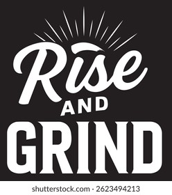 Motivational quote rise and grind