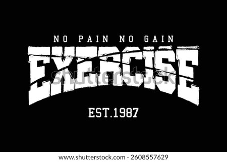 Motivational quote slogan typography. Workout exercise gym fitness motivation concept. Vector illustration design for fashion graphics, t shirt prints, slogan tees, posters.