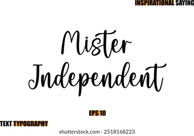 Motivational Quote In Stylish Text Typography  Mister Independent