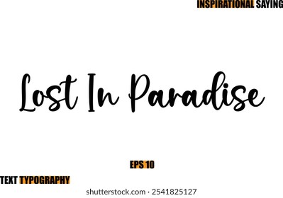 Motivational Quote In Stylish Text Typography  Lost In Paradise